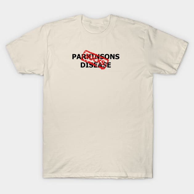 Parkinsons Disease SUCKS T-Shirt by NTF Amber
